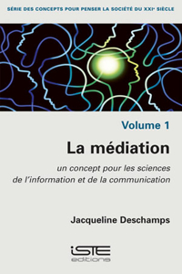 La mediation: Un concept pour les sciences de l'information et de la communication