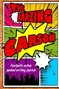 The Amazing Carson Fantastic Action Packed Writing Journal