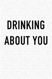Drinking about You