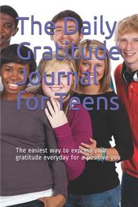 The Daily Gratitude Journal for Teens