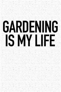 Gardening Is My Life