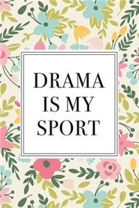 Drama Is My Sport