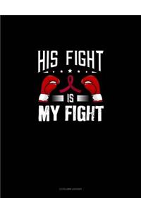 His Fight Is My Fight