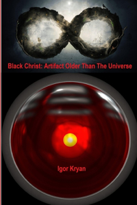 Black Christ: Artifact Older Than The Universe
