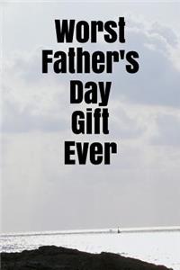 Worst Father's Day Gift Ever