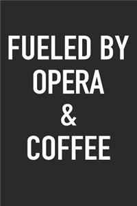 Fueled by Opera and Coffee