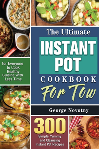 Ultimate Instant Pot Cookbook For Two