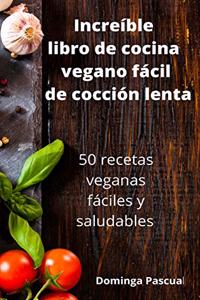 Increíble libro de cocina vegano fácil de cocción lenta