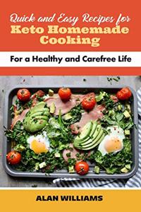 Quick and Easy Recipes for Keto Homemade Cooking
