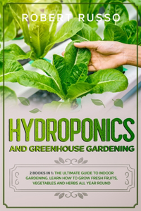 Hydroponics and Greenhouse Gardening