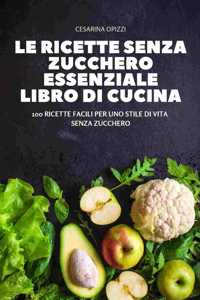 Ricette Senza Zucchero Essenziale Libro Di Cucina