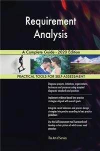 Requirement Analysis A Complete Guide - 2020 Edition