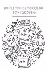 Simple Things To Color For Toddlers