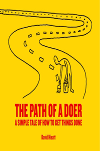 Path of a Doer: A Simple Tale of How to Get Things Done