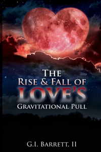 Rise & Fall of Love's Gravitational Pull