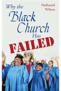 Why the Black Church Has Failed