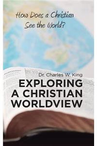 Exploring a Christian Worldview
