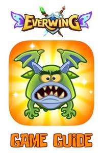 Everwing Game Guide