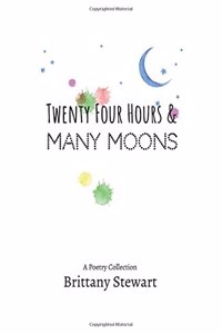 Twenty Four Hours & Many Moons