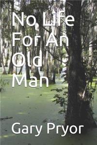 No Life for an Old Man