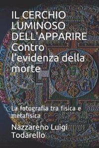 IL CERCHIO LUMINOSO DELL'APPARIRE Contro l'evidenza della morte