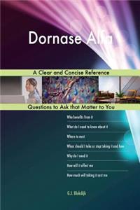 Dornase Alfa; A Clear and Concise Reference
