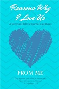 Reasons Why I Love Us - A Personal Fill-In Journal and Diary from Me