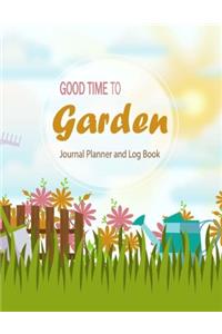 Good Time To Garden Journal Planner and Log Book