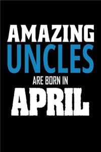 Amazing Uncles Are Born In April