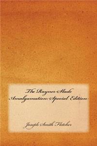 The Rayner-Slade Amalgamation