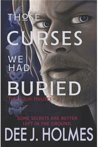 Those Curses We Had Buried