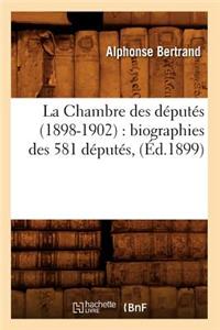 La Chambre Des Députés (1898-1902): Biographies Des 581 Députés, (Éd.1899)