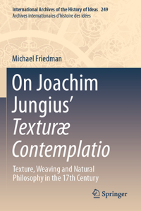 On Joachim Jungius’ Texturæ Contemplatio