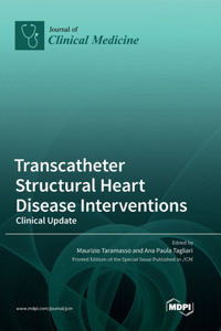 Transcatheter Structural Heart Disease Interventions