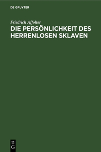 Die Persönlichkeit Des Herrenlosen Sklaven