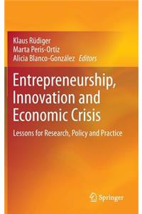 Entrepreneurship, Innovation and Economic Crisis