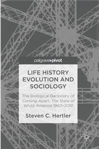 Life History Evolution and Sociology