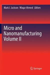 Micro and Nanomanufacturing Volume II