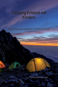 Camping Erlebnis mit Kindern - So gelingt der perfekte Familienurlaub
