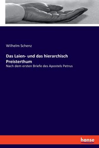 Laien- und das hierarchisch Preisterthum