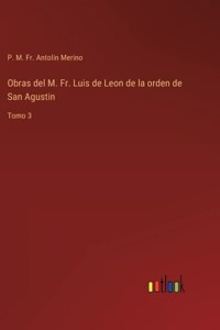 Obras del M. Fr. Luis de Leon de la orden de San Agustin
