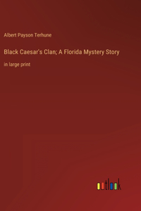 Black Caesar's Clan; A Florida Mystery Story