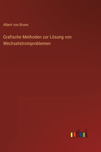 Grafische Methoden zur Lösung von Wechselstromproblemen