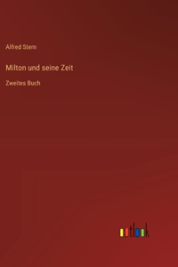 Milton und seine Zeit: Zweites Buch