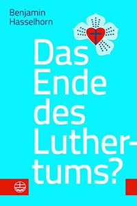 Das Ende Des Luthertums?