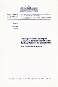 Haftungsrechtliche Strategien ALS Instrument Der Risikoreduktion Bei Tankerunfallen in Der Seeschiffahrt: Eine Okonomische Analyse