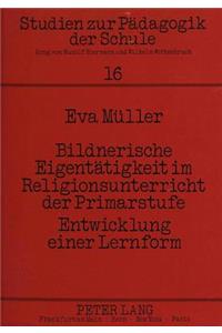 Bildnerische Eigentaetigkeit Im Religionsunterricht Der Primarstufe