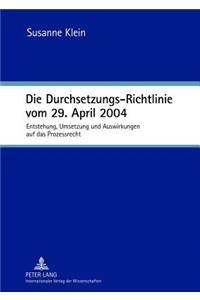 Die Durchsetzungs-Richtlinie Vom 29. April 2004
