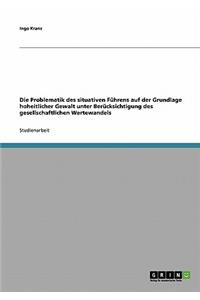 Die Problematik des situativen Führens auf der Grundlage hoheitlicher Gewalt unter Berücksichtigung des gesellschaftlichen Wertewandels