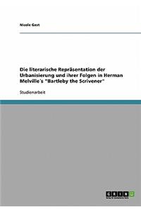 literarische Repräsentation der Urbanisierung und ihrer Folgen in Herman Melville´s Bartleby the Scrivener